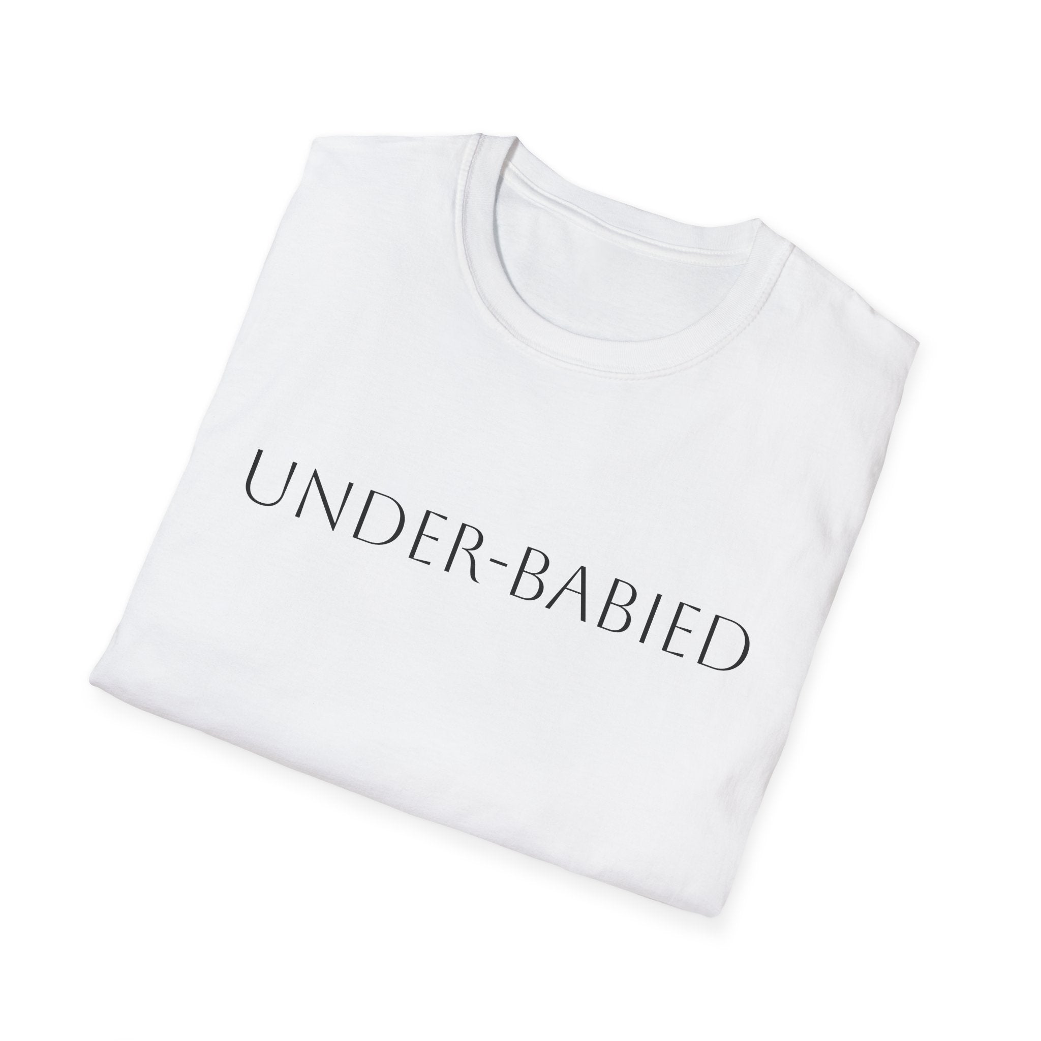 T-Shirt — 'UNDER-BABIED' Minimalist Text Graphic Tee